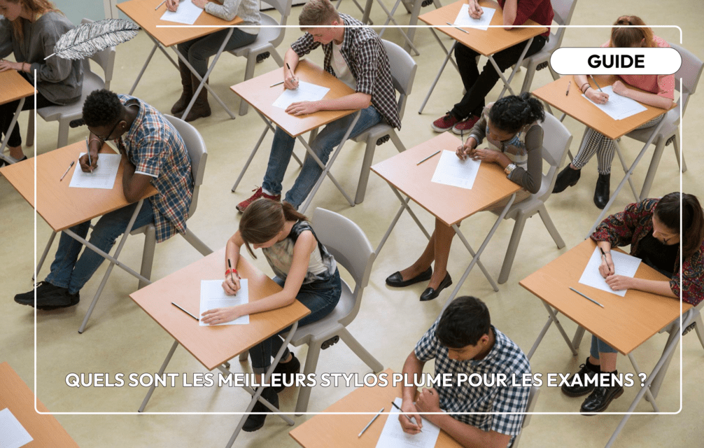 Quels sont les meilleurs stylos plume pour les examens ?